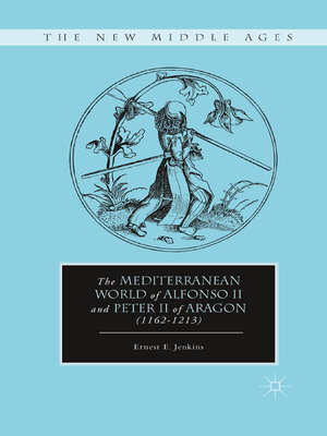 cover image of The Mediterranean World of Alfonso II and Peter II of Aragon (1162–1213)